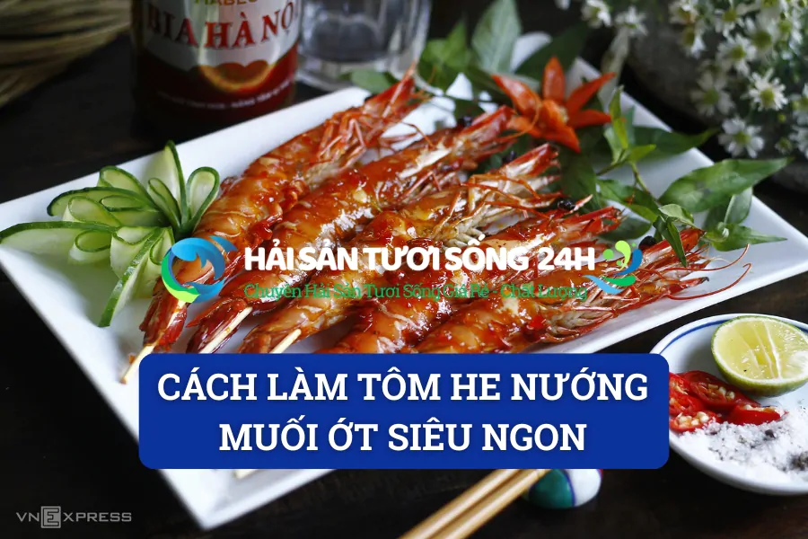 Cách làm tôm he nướng muối ớt siêu ngon