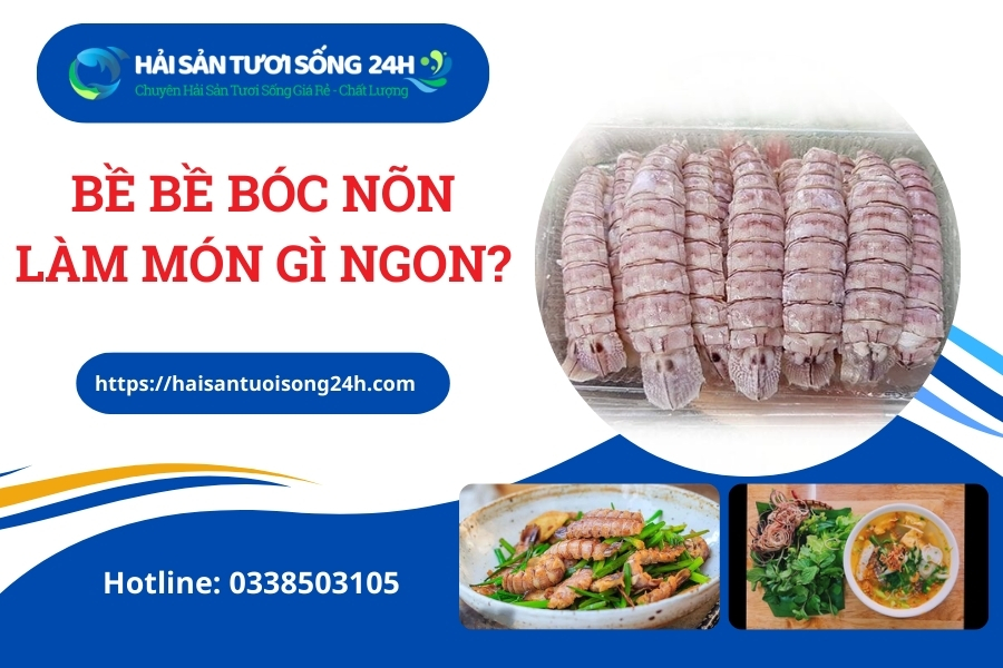 Bề bề bóc nõn làm món gì ngon
