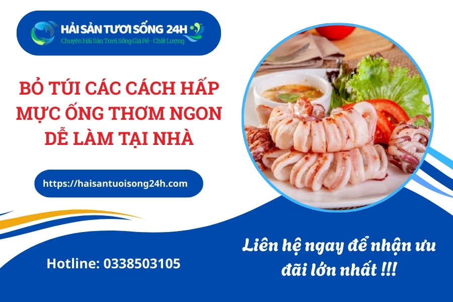Bỏ túi các cách hấp Mực ống thơm ngon dễ làm tại nhà